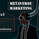 The Impact of the Metaverse on Marketing Strategies / Keyvan Fazeli Engineer